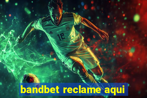 bandbet reclame aqui